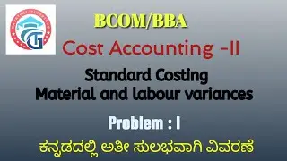 Standard Costing - Material and Labour variances -BCOM/BBA-COST ACCOUNTING
