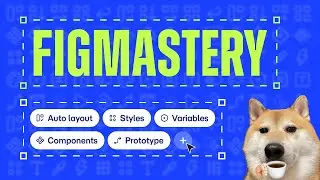 Kh&oacute;a học Figma to&agrave;n diện từ nền tảng đến n&acirc;ng cao - Figma Mastery