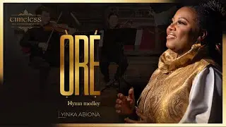 ORE (Ore bi jesu) | Yoruba Hymn Medley | Yinka Abiona