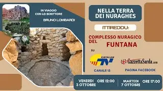 In VIAGGIO con l'autore al NURAGHE FUNTANA - Ittireddu.