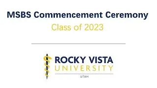MSBS Commencement Ceremony - Rocky Vista University - Utah Campus - Class of 2023