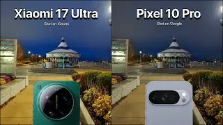Xiaomi 17 Ultra vs Google Pixel 10 Pro Camera Test Comparison