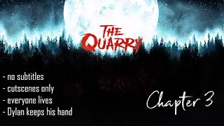The Quarry Cutscenes - Chapter 3 (No subtitles, everyone lives, Dylan keeps his hand)