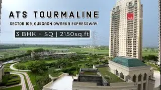 3 BHK + SQ  [ 2150sq.ft ] ATS Tourmaline Sector 109 Gurgaon | Dwarka Expressway