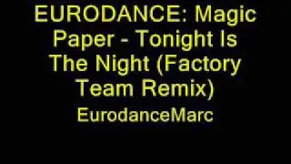 EURODANCE: Magic Paper - Tonight Is The Night (Factory Team Remix)