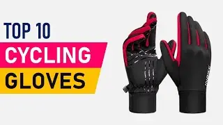 TOP 10 Best Cycling Gloves in 2025
