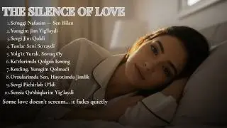 Uzbek Sad Love Songs Emotional Mix &ndash; So&lsquo;nggi Nafasim &mdash; Sen Bilan (Romantic Heartbreak 2026)