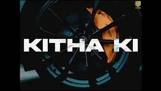 KITHA KI (Official Video) Raj Nagra | Karam Brar | Harj Nagra | Latest Punjabi Songs 2026