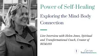 Power of Self-Healing - an Interview with Helen Jones (Creator of BEMASS)