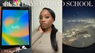 DAYS IN THE LIFE OF A GRAD STUDENT |  Setting Up My iPad, 48 Hrs in Philly, Assignment Overload etc