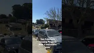 San Francisco Housing Projects With a millionaire view