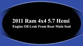 2011 Ram 5 7 Hemi Rear Main Oil Seal Leak