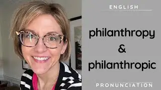 Learn to Pronounce PHILANTHROPY & PHILANTHROPIC - American English Syllable Stress Pronunciation