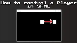 How To Control A Player || SFML Tutorial