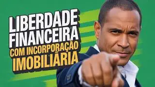 LIBERDADE FINANCEIRA: Como GANHAR DINHEIRO com CONSTRUÇÃO e ter RENDA PASSIVA! DESCUBRA AGORA