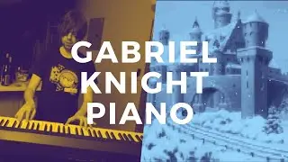 GABRIEL KNIGHT 1 PIANO COVER - Schloss Ritter