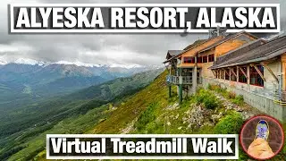 City Walks - Alyeska Resort in Girdwood Alaska Walking Tour - Virtual Treadmill Hiking Trail