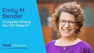 Is Linguistics Missing from NLP Research? With Emily M. Bender - #376
