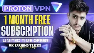 Get Proton Paid Vpn Free Of Cost | Proton Paid Vpn 1 Month Subscription Free | MK EARNING TRICKS