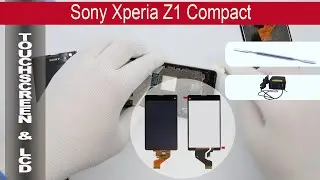 Как заменить 🔧 📱 Сенсорное стекло и Дисплей SONY Z1 Compact D5503