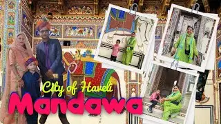 Royal Tour of Rajasthan || Mandawa 