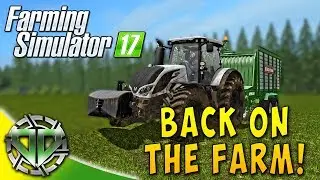 Snettertons Farm: Back on the Farm! : Farming Simulator 17