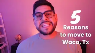 5 Reasons to Move to Waco, Tx