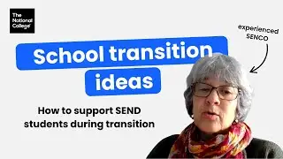 School transition ideas: How to support SEND students with transitions