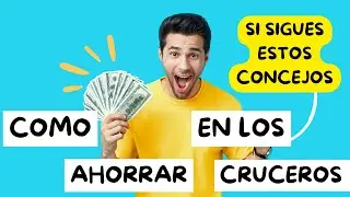 Ahorra $$ en Cruceros (Consejos y Trucos)