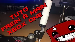 Tuto Frein à main maison pour XBOX ONE  [FR]