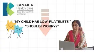 My Child has Low Platelets -  Should I worry ?