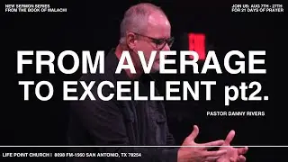 August 21st: Relational Excellence | Pastor Danny Rivers | LIFEPOINTSA