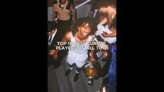 Top 10 best Europe players of all time💀🌍 || #shorts #football #edit #viral