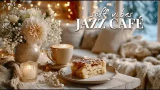 Cozy Coffee Jazz ☕ Smooth Guitar & Piano Mood