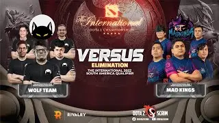 Wolf Team vs Mad Kings - The International 2022: South America Qualifier - Elimination - BO3