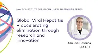Global Viral Hepatitis &ndash; accelerating elimination through research and innovation