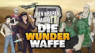 Kaputte Wunderwaffe? - Pen & Paper: Kabinett - Kapitel 1 Folge 2
