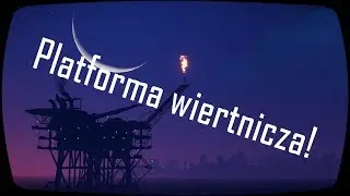 Platforma wiertnicza! Rust PL: Raport z Aktualizacji 7.3.2019