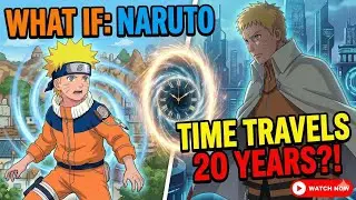 WHAT IF NARUTO 20 YEARS TIME TRAVELED PAST? Part- 5