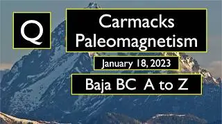 Q. Churn Creek and Carmacks Paleomagnetism ... with Randy Enkin