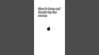 Slow it down and douple tap the screen