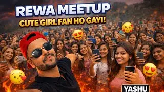Itni Saari Cute Girl Fans 😱 Rewa Meetup Vlog | Yashu Blogs
