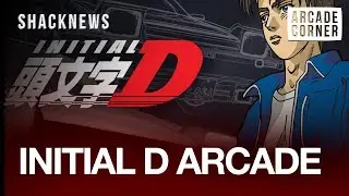 Shack's Arcade Corner: Initial D Arcade