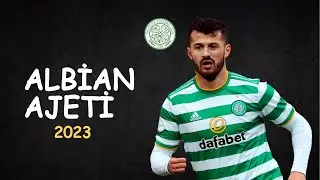 Albian Ajeti | Skills & Goals | Celtic | 2023