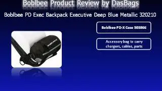 Boblbee PD-Exec Backpack Sapphire-Deep Blue Metallic 320210 Product Review by DasBags.com