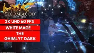 FFXIV STORMBLOOD: The Ghimlyt Dark WHITE MAGE GAMEPLAY 166 [2K/60FPS]