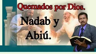 Nadab y Abi&uacute; quemados por Dios. 