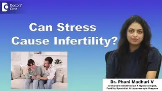 Lifestyle Changes to Reduce Stress & Improve Fertility  - Dr. Phani Madhuri | Doctors' Circle