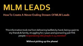 MLM Leads - How To Create Residual Leads That Never Stop