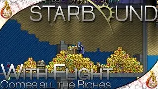 Starbound 1.0 Как летать и разбогатеть